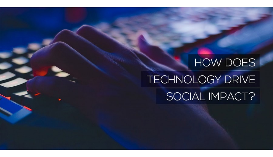 How does Technology drive Social Impact?