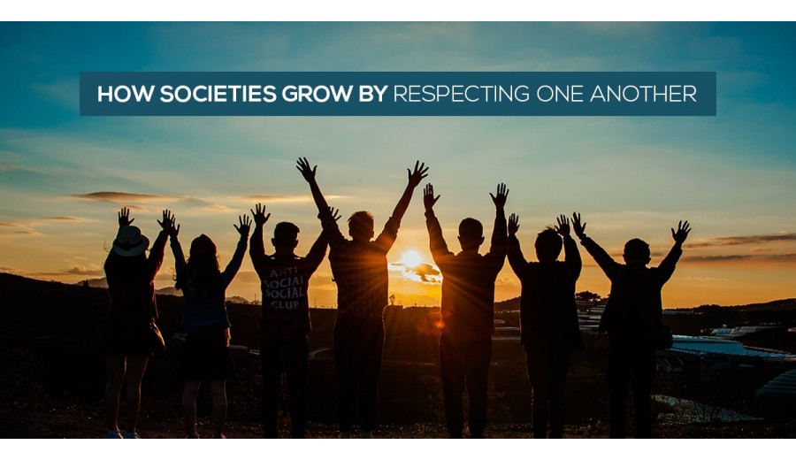 How societies grow by respecting one another ?