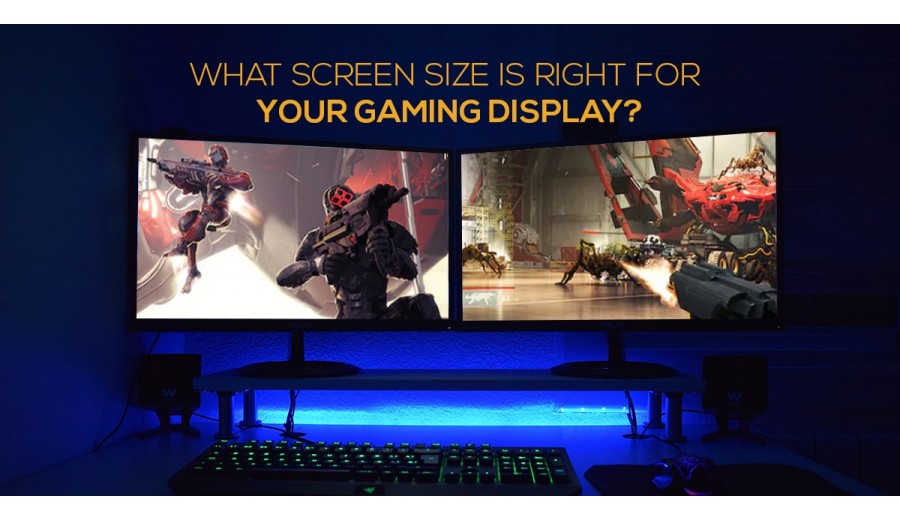 Go Big or Go Home ? What screen size is right for your gaming display